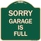 Signmission Sorry Garage Is Full Heavy-Gauge Aluminum Architectural Sign, 18" x 18", G-1818-22885 A-DES-G-1818-22885 - alternate 1